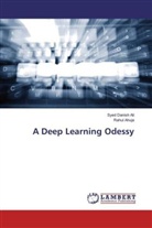 Rahul Ahuja, Syed Danis Ali, Syed Danish Ali - A Deep Learning Odessy
