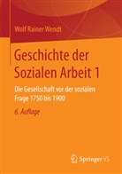 Wolf R. Wendt, Wolf Rainer Wendt, Wolf Rainer (Prof. Dr.) Wendt - Geschichte der Sozialen Arbeit. Bd.1