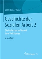 Wolf R. Wendt, Wolf Rainer Wendt, Wolf Rainer (Prof. Dr.) Wendt - Geschichte der Sozialen Arbeit. Bd.2