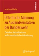 Matthias Mader - Öffentliche Meinung zu Auslandseinsätzen der Bundeswehr