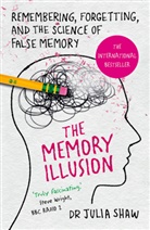 Dr Julia Shaw, Julia Shaw, Julia (Dr.) Shaw - The Memory Illusion