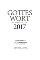 Christop Heinemann, Christoph Heinemann - Gottes Wort im Kirchenjahr, Lesejahr A 2017 - 2: Fasten- und Osterzeit