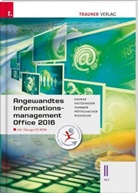 Andre Heitzeneder, Andrea Heitzeneder, Elisabet Hummer, Elisabeth Hummer, Eva Christina Pöttschacher, Hubert Wiesinger... - Angewandtes Informationsmanagement II HLT Office 2016, m. Übungs-CD-ROM. Bd.2