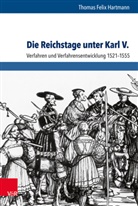 Thomas Felix Hartmann - Die Reichstage unter Karl V.