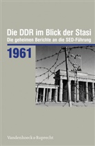 Daniel Münkel, Daniela Münkel - Die DDR im Blick der Stasi: Die DDR im Blick der Stasi 1961