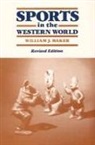 William J. Baker - Sports in the Western World