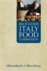 Blue Guides, Robin Saikia - Blue Guide Italy Food Companion: A Phrasebook & Miscellany