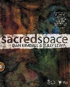 Dan Kimball, Dan/ Lewin Kimball, Lilly Lewin - Sacred Space