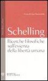 Friedrich W. Schelling, G. Stummiello - Ricerche filosofiche sull'essenza della libertà umana. Testo tedesco a fronte