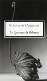 Vincenzo Consolo - Lo spasimo di Palermo