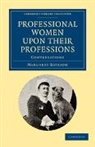 Margaret Bateson, Bateson Margaret - Professional Women Upon Their Professions