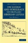 Kate Marsden - On Sledge and Horseback to Outcast Siberian Lepers