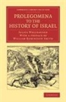 Julius Wellhausen, Wellhausen Julius - Prolegomena to the History of Israel