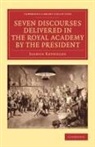 Joshua Reynolds, Sir Joshua Reynolds - Seven Discourses Delivered in the Royal Academy By the President