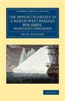 Peter Heywood - Impracticability of a North West Passage for Ships, Impartially