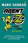 Mark Haddon - Agent Z and the Killer Bananas