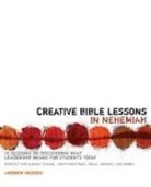 Andrew Hedges, Andrew A. Hedges - Creative Bible Lessons in Nehemiah