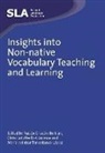 Rubén Chacón-Beltrán, Christian Abello-Contesse, Chacon-Beltran, Ruben Chacon-Beltran, Rubén Chacón-Beltrán, Maria Del Mar Torreblanca-Lopez... - Insights into Non-native Vocabulary Teaching and Learning
