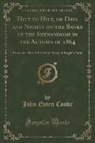 John Esten Cooke - Hilt to Hilt, or Days and Nights on the Banks of the Shenandoah in the Autumn of 1864