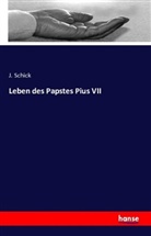 J Schick, J. Schick - Leben des Papstes Pius VII
