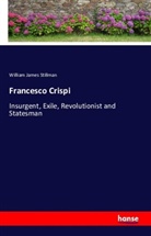 William James Stillman - Francesco Crispi