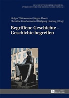 Jürge Elvert, Jürgen Elvert, Christine Gundermann, Christine Gundermann u a, Wolfgang Hasberg, Holger Thünemann - Begriffene Geschichte - Geschichte begreifen