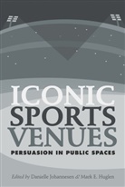 Mark Huglen, Mark E. Huglen, Danielle Johannesen, Johannesen Danielle - Iconic Sports Venues