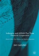 Eko Saputro - Indonesia and ASEAN Plus Three Financial Cooperation