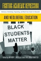 Erik Juergensmeyer, Anthony J. Nocella, J Nocella, Anthon J Nocella, J Nocella II, Juergensmeyer... - Fighting Academic Repression and Neoliberal Education