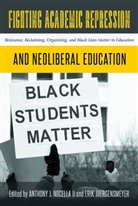 Erik Juergensmeyer, Anthony J. Nocella, Erik Juergensmeyer, Anthony J. Nocella, Anthony J. Nocella Ii - Fighting Academic Repression and Neoliberal Education