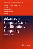 Vincenzo Loia, Y Pan, Yi Pan, James J. Park, James J. (Jong Hyuk) Park, James J. Jong Hyuk Park... - Advances in Computer Science and Ubiquitous Computing