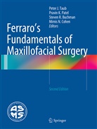 Steven R. Buchman, Mimis Cohen, Mimis N. Cohen, Pravi K Patel, Pravin K Patel, Pravin K. Patel... - Ferraro's Fundamentals of Maxillofacial Surgery