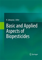 Sahayaraj, K Sahayaraj, K. Sahayaraj - Basic and Applied Aspects of Biopesticides