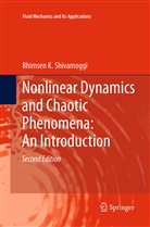 Bhimsen K Shivamoggi, Bhimsen K. Shivamoggi - Nonlinear Dynamics and Chaotic Phenomena: An Introduction