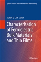 Markys G. Cain, Marky G Cain, Markys G Cain - Characterisation of Ferroelectric Bulk Materials and Thin Films