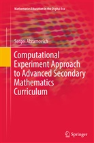 Sergei Abramovich - Computational Experiment Approach to Advanced Secondary Mathematics Curriculum
