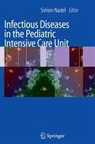 Simo Nadel, Simon Nadel - Infectious Diseases in the Pediatric Intensive Care Unit