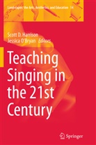 Scot D Harrison, Scott D Harrison, Scott D. Harrison, O'Bryan, O'Bryan, Jessica O'Bryan - Teaching Singing in the 21st Century