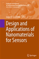 Jorg M Seminario, Jorge M Seminario, Jorge M. Seminario - Design and Applications of Nanomaterials for Sensors