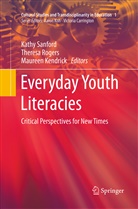 Maureen Kendrick, Theres Rogers, Theresa Rogers, Kathy Sanford - Everyday Youth Literacies
