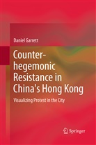 Daniel Garrett, Daniel Paul Garrett - Counter-hegemonic Resistance in China's Hong Kong