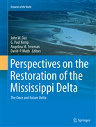 John Day, John W. Day, Angelina Freeman, Angelina M. Freeman, G. Paul Kemp, George Paul Kemp... - Perspectives on the Restoration of the Mississippi Delta