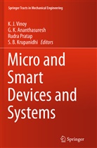 G. K. Ananthasuresh, K Ananthasuresh, G K Ananthasuresh, S. B. Krupanidhi, Rudra Pratap, Rudrac Pratap... - Micro and Smart Devices and Systems