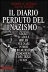 David Kinney, Robert K. Wittman - Il diario perduto del nazismo. I segreti di Adolf Hitler nei diari inediti di Alfred Rosenberg e del Terzo Reich