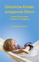 Anne Mohr-Bartsch - Glückliche Kinder, entspannte Eltern