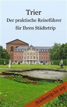 Anonym, Angeline Bauer - Trier - Der praktische Reiseführer für Ihren Städtetrip