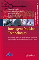 Lakhmi C Jain et al, Robert J Howlett, Robert J. Howlett, Lakhmi C Jain, Lakhmi C. Jain, Glori Phillips-Wren... - Intelligent Decision Technologies