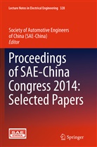 Societ of Automotive Engineers, Society Of Automotive Engineers, Society of Automotive Engineers of China, Society Of Automotive Engineers, Society of Automotive Engineers of China (SAE), Society of Automotive Engineers of China (SAE-China) - Proceedings of SAE-China Congress 2014: Selected Papers