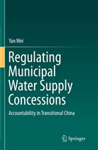 Yan Wei - Regulating Municipal Water Supply Concessions