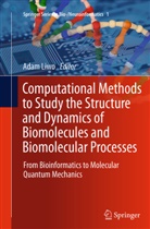 Ada Liwo, Adam Liwo - Computational Methods to Study the Structure and Dynamics of Biomolecules and Biomolecular Processes